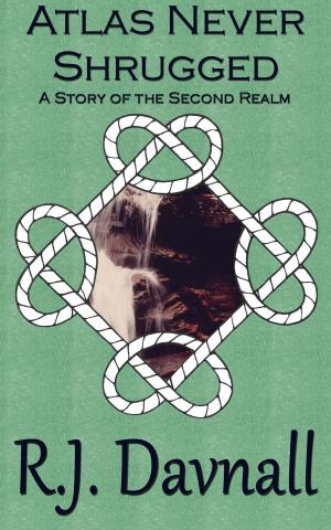 Cover of the book Atlas Never Shrugged by R. J. Davnall