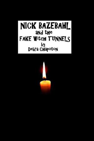 Cover of the book Nick Bazebahl and the Fake Witch Tunnels by W.M. Clarke