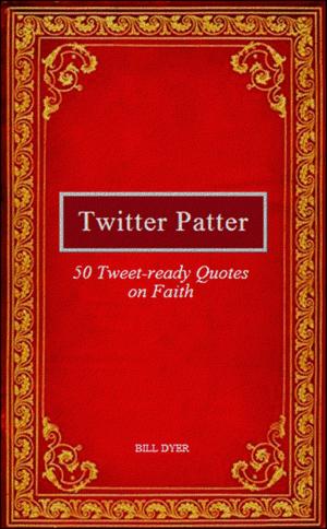 Cover of the book Twitter Patter: 50 Tweet-ready Quotes on Faith by Ways to Quit Smoking | Stop Smoking Hypnosis