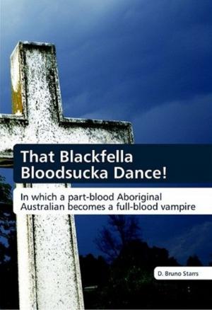 Book cover of That Blackfella Bloodsucka Dance!