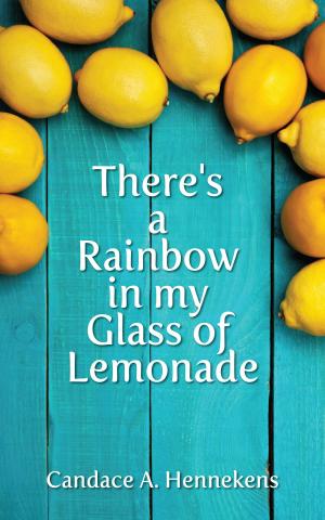 Book cover of There's A Rainbow in my Glass of Lemonade