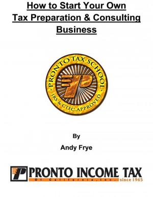 bigCover of the book How To Start Your Own Tax Preparation & Consulting Business by 