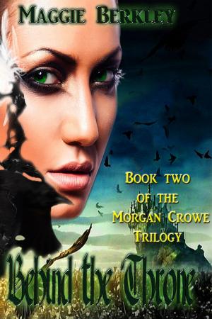 Book cover of Behind the Throne: Book Two of the Morgan Crowe Trilogy