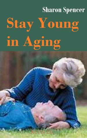 Cover of the book Stay Young in Aging by Patricia Johnson