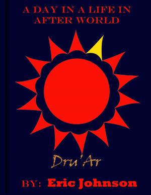 Cover of the book A Day in a Life In After World: Dru'Ar by Eric Johnson