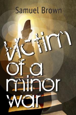 Book cover of Victim of a Minor War