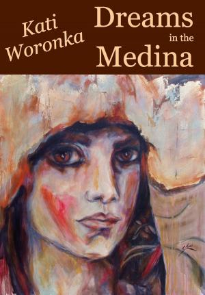 Cover of the book Dreams in the Medina by Cecily Anne Paterson