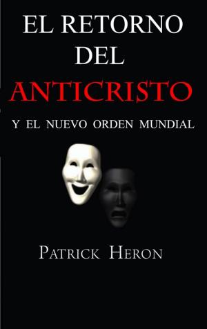 Cover of El Retorno del Anticristo y el Nuevo Orden Mundial