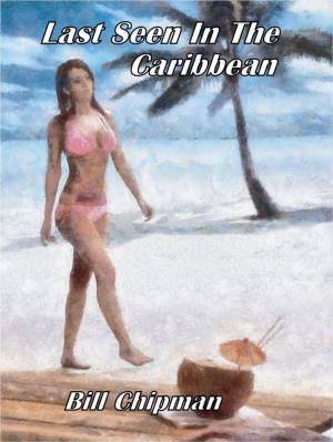 Cover of the book Last Seen In The Caribbean by Ian C.P. Irvine