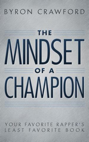 Cover of The Mindset of a Champion: Your Favorite Rapper's Least Favorite Book