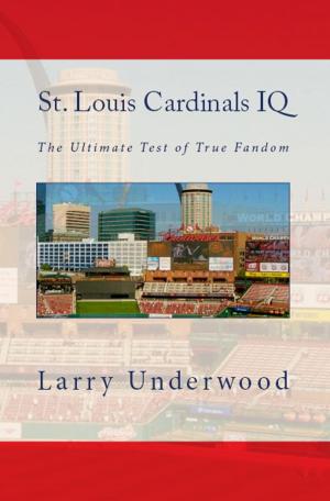 Cover of the book St. Louis Cardinals IQ: The Ultimate Test of True Fandom by Ryder Edwards