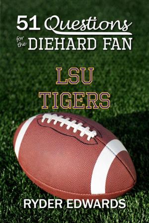 Cover of 51 Questions for the Diehard Fan: LSU Tigers