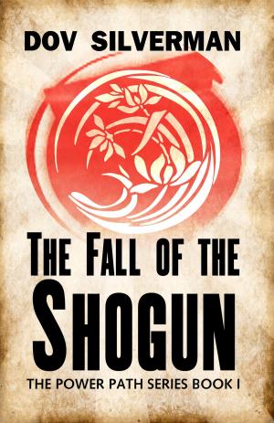 Cover of the book The Fall of the Shogun by Dov Silverman