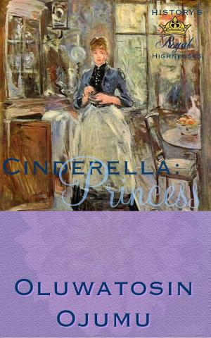 Cover of the book History's Royal Highnesses Cinderella: Princess by Barbara McMahon