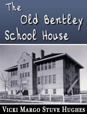 Cover of the book The Old Bentley School House by Steve Copland