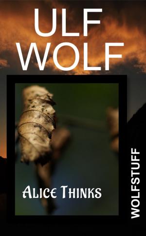 Cover of the book Alice Thinks by Ulf Wolf