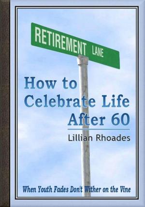 Cover of the book Retirement Lane: How to Celebrate Life After 60 by mark flint