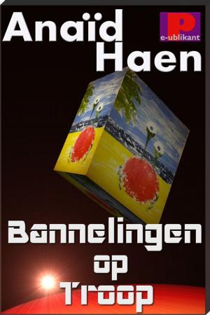 Cover of the book Bannelingen op Troop by Anaïd Haen