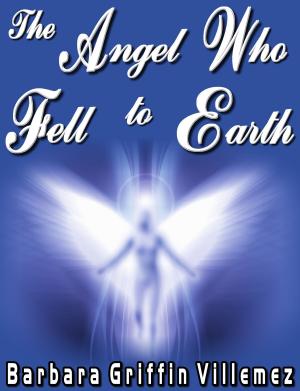 Cover of the book The Angel Who Fell to Earth by L.A Speedwing