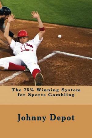 Cover of the book The 75% Winning System for Sports Gambling by Paula James