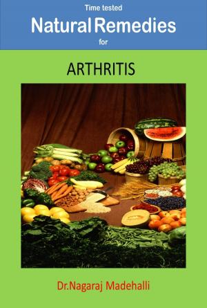 Cover of the book Time Tested Natural Remedies For Arthritis by J. Randay