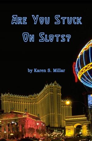 Cover of the book Are You Stuck On Slots? by Jack Green