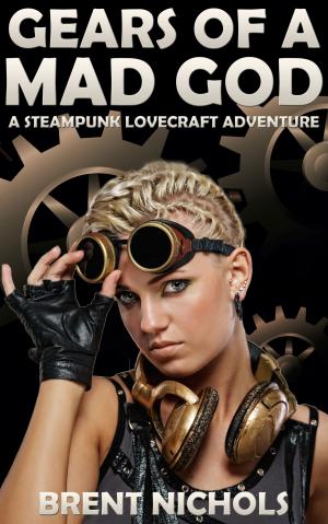 Cover of Gears of a Mad God: A Steampunk Lovecraft Adventure