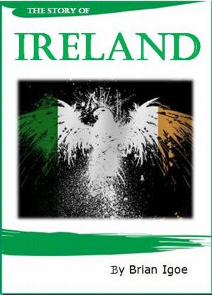 Cover of the book The Story of Ireland by Georgina Campbell