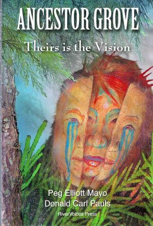 Book cover of Ancestor Grove: Theirs is the Vision