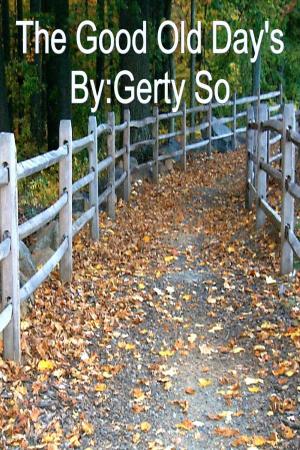 Cover of the book The Good Old Day's by Gerty So