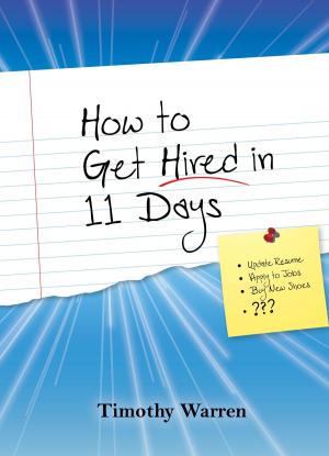 Cover of the book How to Get Hired in 11 Days by Helen Moon