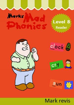 Book cover of Mark's Mad Phonics Level 8 Reader