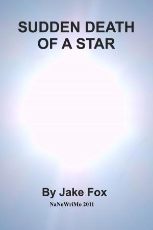 bigCover of the book Sudden Death of a Star (NaNoWriMo 2011) DRAFT by 