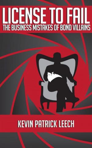 Cover of the book License To Fail: The Business Mistakes Of Bond Villains by Edin Begic