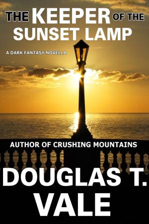 Cover of the book The Keeper of The Sunset Lamp by Douglas T. Vale