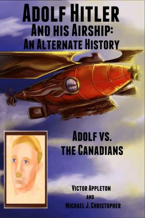 Cover of the book Adolf Hitler and His Airship: An Alternate History by Casey Harvell