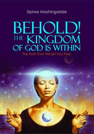 Cover of the book Behold! The Kingdom of God Is Within by Giuseppe Lotito