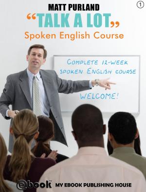 Book cover of Talk A Lot - Spoken English Course (Book 1)
