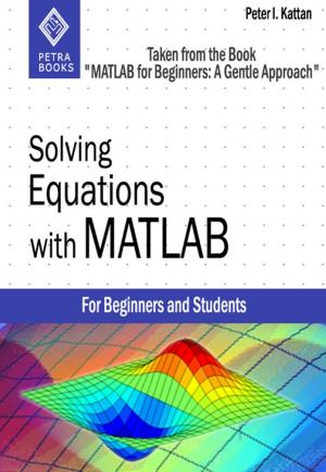 Book cover of Solving Equations with MATLAB (Taken from the Book "MATLAB for Beginners: A Gentle Approach")