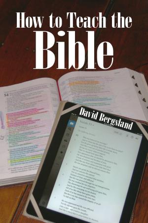 Cover of the book How to Teach the Bible by David Bergsland