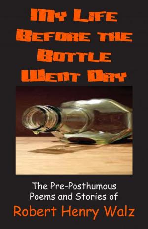 Book cover of My Life Before the Bottle Went Dry