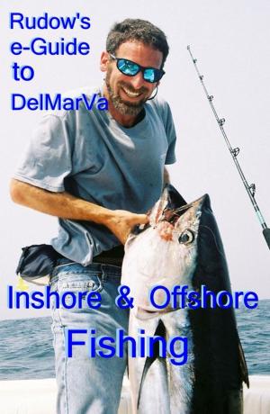 Cover of the book Rudow's e-Guide to DelMarVa Inshore & Offshore Fishing by Rocky McElveen