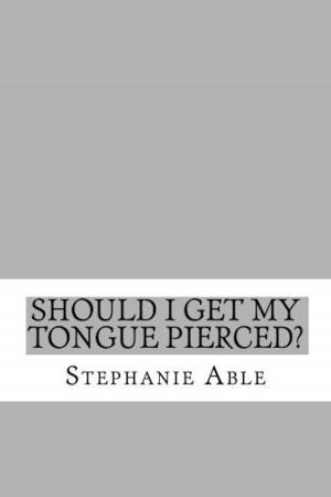 Cover of the book Should I Get my Tongue Pierced? by Football Playbooks