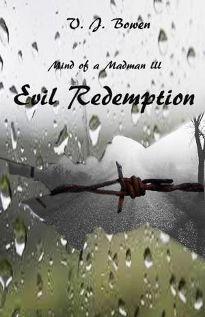 Cover of the book Mind of a Madman III Evil Redemption by Gordon Hill