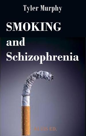 Cover of the book Smoking and Schizophrenia by Jasmine Martin