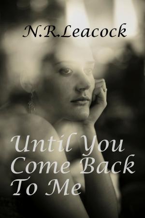 Cover of the book Until You Come Back To Me by Jennifer van der kwast