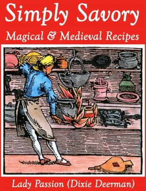 Cover of the book Simply Savory: Magical & Medieval Recipes by Cindy Pawlcyn