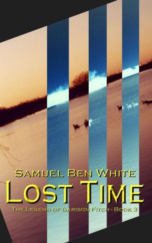 Cover of Lost Time: The Legend of Garison Fitch - Book 3