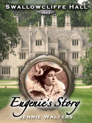 Cover of the book Swallowcliffe Hall 1893: Eugenie's Story by Kate Whitsby