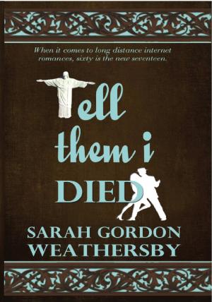 Book cover of Tell Them I Died
